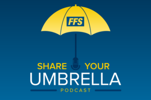 FFS Launching the Share Your Umbrella Podcast April 5th