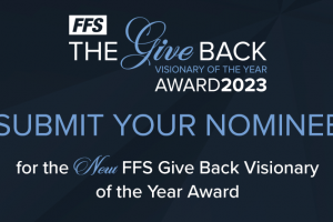 Submit Your Nominees for the New FFS Give Back Visionary of the Year Award