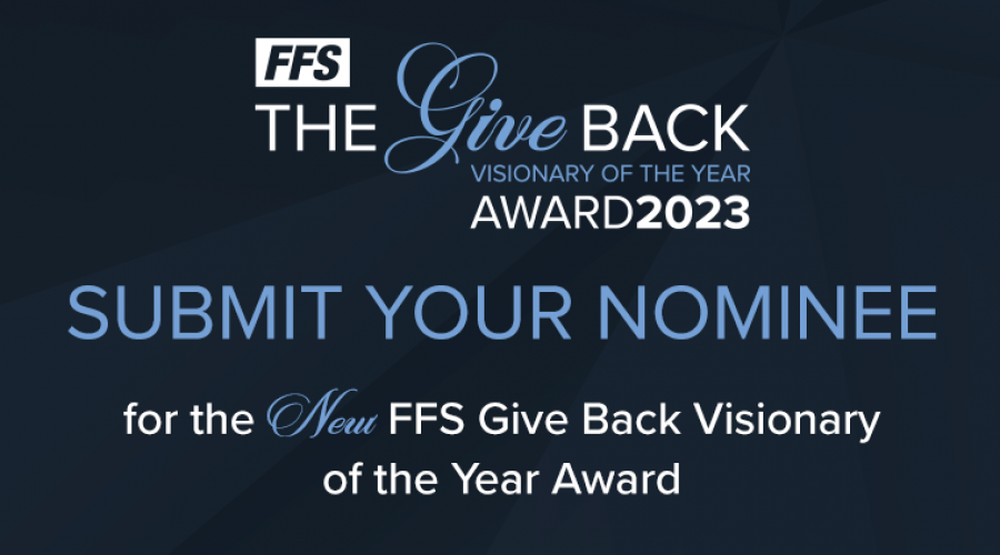 Submit Your Nominees for the New FFS Give Back Visionary of the Year Award