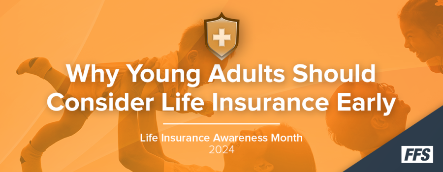 Why Young Adults Should Consider Life Insurance Early