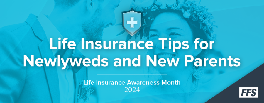 Life Insurance Tips for Newlyweds and New Parents