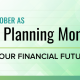 Celebrating October as Financial Planning Month: The Key to Your Financial Future