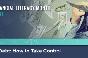 Managing Debt: How to Take Control for Financial Literacy Month