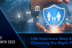 Life Insurance Step by Step: Choosing the Right Policy