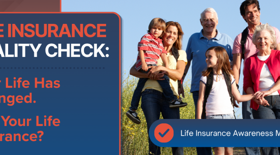 Your Life Has Changed. Has Your Life Insurance?